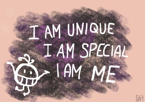 Mantra of the week: i am unique, i am special, i am me